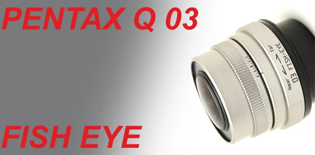 PENTAX Q 03 FISH EYE