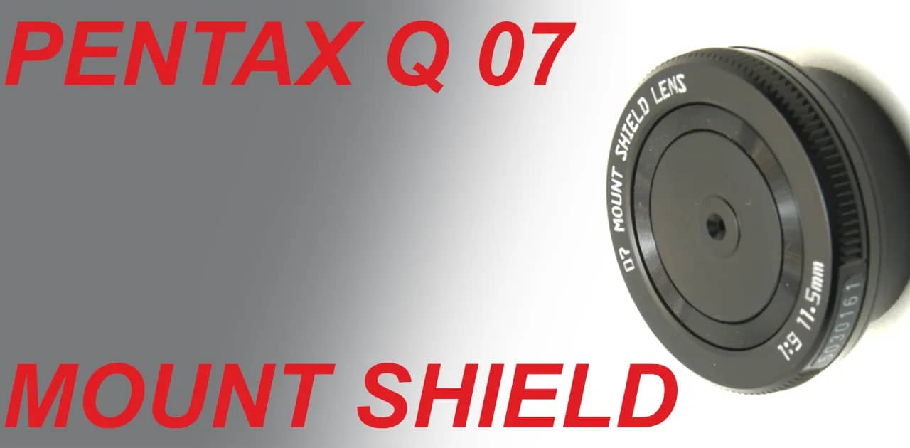 PENTAX Q 07 MOUNT SHIELD