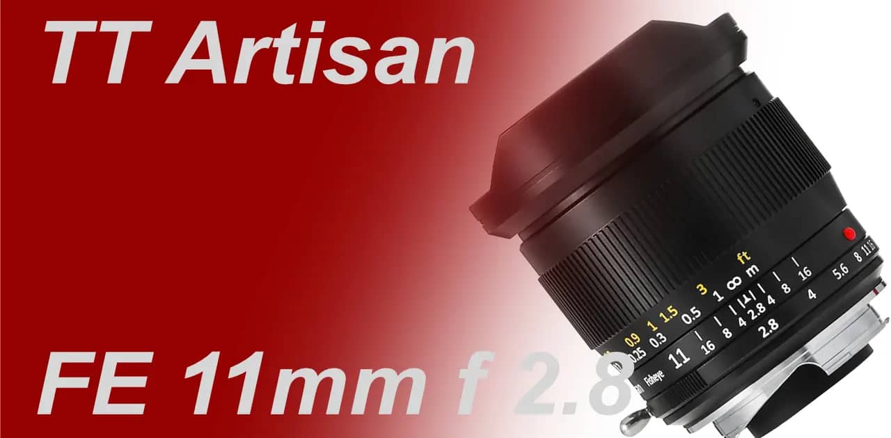 TTArtisan 11mm f/2.8 Fisheye